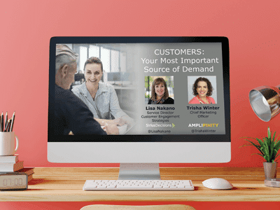 Webinar – Customers: Your Most Important Source of Demand